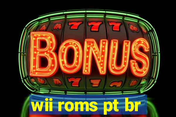 wii roms pt br